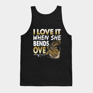 Mens Flathead Catfish I Love It When She Bends Over Fishing Humor Tank Top